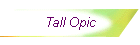Tall Opic