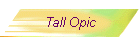 Tall Opic